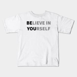 Believe in Yourself Kids T-Shirt